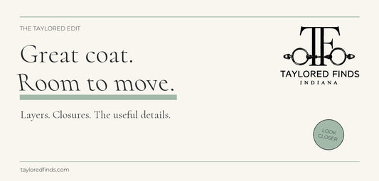 Taylored Finds Indiana: Great coat. Room to move. Layers, closures and the useful details.
